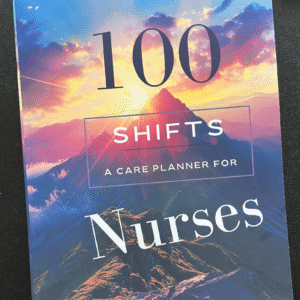 100 Shifts: A Care Journal For Nurses